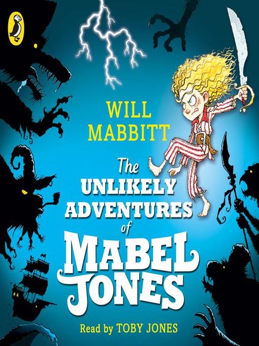 Title details for The Unlikely Adventures of Mabel Jones by Will Mabbitt - Available